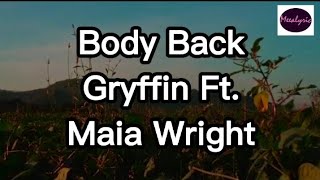 Body Back - Gryffin feat. Maia Wright Lyrics dan Terjemahan Indonesia