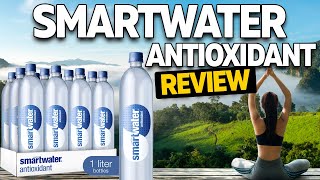 SmartWater Antioxidant Review...Is This The Best Water For Your Health?