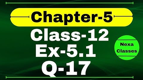 Class 12 Ex 5.1 Q17 Math | Chapter 5 | Q17 Ex 5.1 Class 12 Math | Ex 5.1 Q17 Class 12 Math