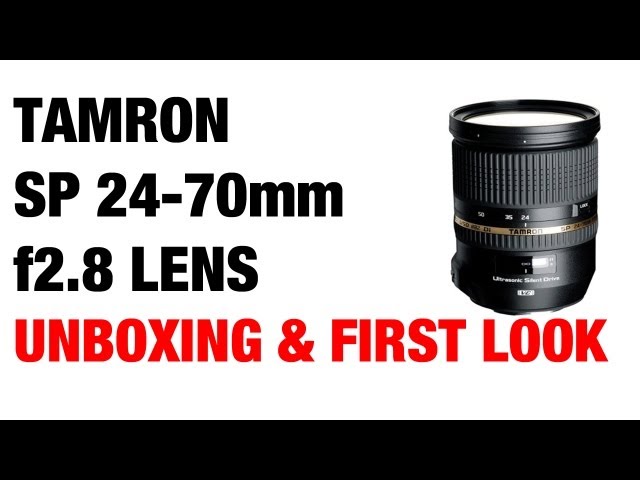 Tamron SP 24-70mm f2.8 Di VC USD Lens Unboxing & First Look - YouTube