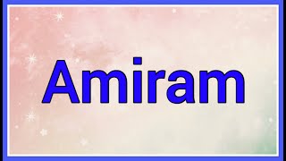 Amiram Name Origin Meaning