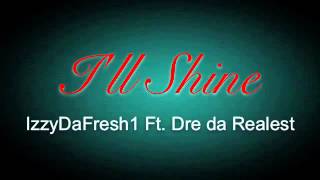 'I'll Shine... Feat. Dre 'Da Realest'