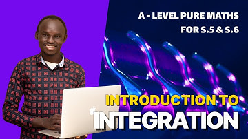 001. INTEGRATION | A LEVEL APPLIED MATHEMATICS | FOR SENIOR FIVE AND SENIOR SIX (UNEB)