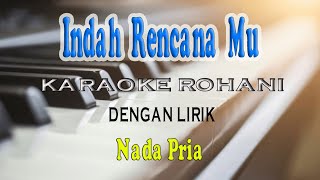 INDAH RENCANAMU TUHAN [JOHN TANAMAL] KARAOKE VOCAL PRIA D=DO