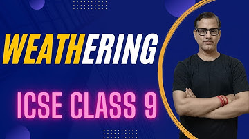Weathering ICSE Class 9 | Weathering One Shot | @sirtarunrupani