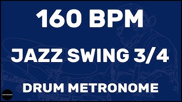 Jazz Swing 3/4 | Drum Metronome Loop | 160 BPM