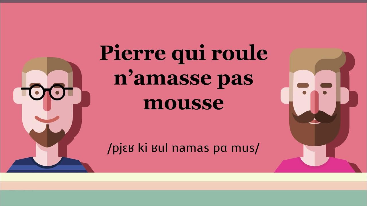 Pierre qui roule n'amasse pas mousse