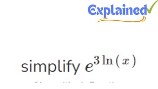 Simplify e^(3 ln x)