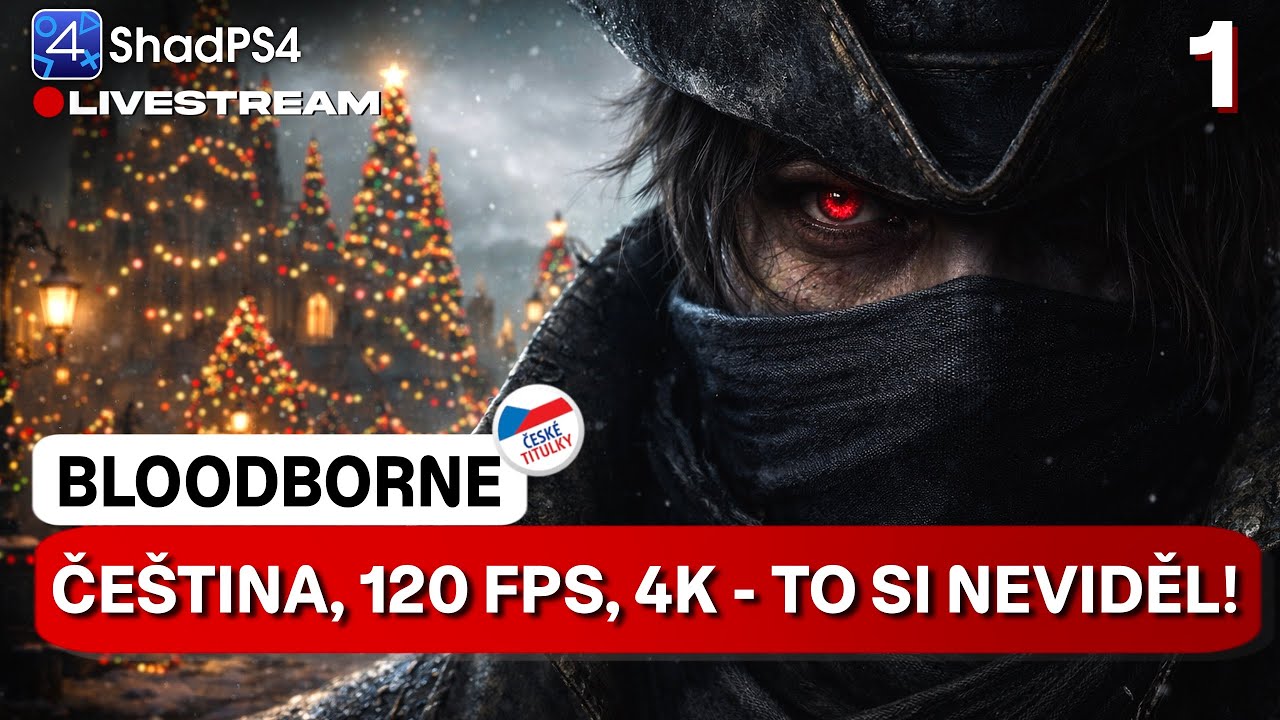 🔴 BLOODBORNE | Remaster pod stromeček! | LIVE STREAM - PART 1