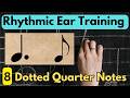 Dotted Quarter Note Rhythm Drills (Exercise Set 8)