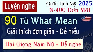 Quốc Tịch Mỹ 2025 - Luyện nghe 90 Từ What ... Mean (Word Definitions) Ngắn Gọn Dễ Nhớ - Đơn N400 Mới