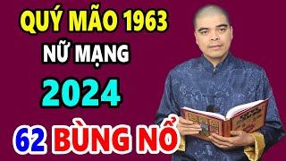 Tử Vi Tuổi QUý Mão 1963 Nữ Mạng Năm 2024, Biết Sớm 3 Điều Này Gặp Hung Hóa Cát, ĐỔI ĐỜI Giàu To