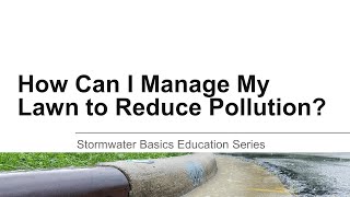 Stormwater Basics: How Can I Manage My Lawn to Reduce Pollution?