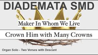 DIADEMATA SMD Crown Him Maker In Whom by George J. Elvey 1868 #english #royal #hymn 4/4