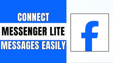 How to Connect Messenger Lite to Facebook Lite (2025 Guide)