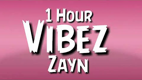 Zayn -Vibez , {1 Hour }