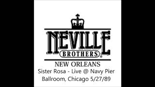 Neville Brothers - Sister Rosa, Live @ Navy Pier Ballroom 1989