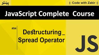 Destructuring Assignment And Spread Operator #94 Js Tutorial In Pashto