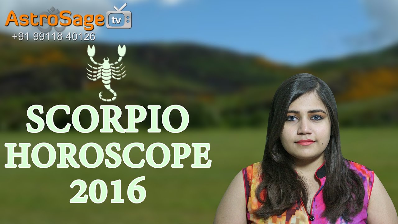Scorpio Horoscope 2016 YouTube