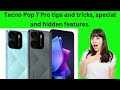 Tecno Pop 7 Pro tips and tricks, special and hidden features