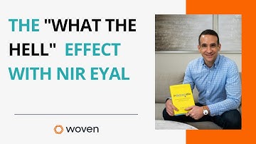 The "What the Hell" Effect with Nir Eyal