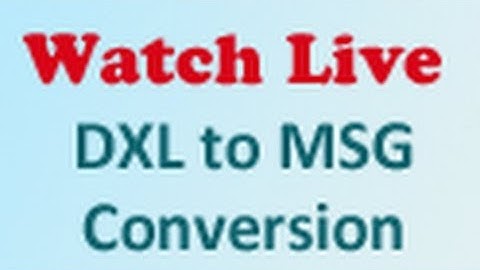 DXL 2 MSG - Convert Lotus DXL to MSG File