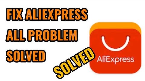 How to Fix AliExpress All Problem Solved