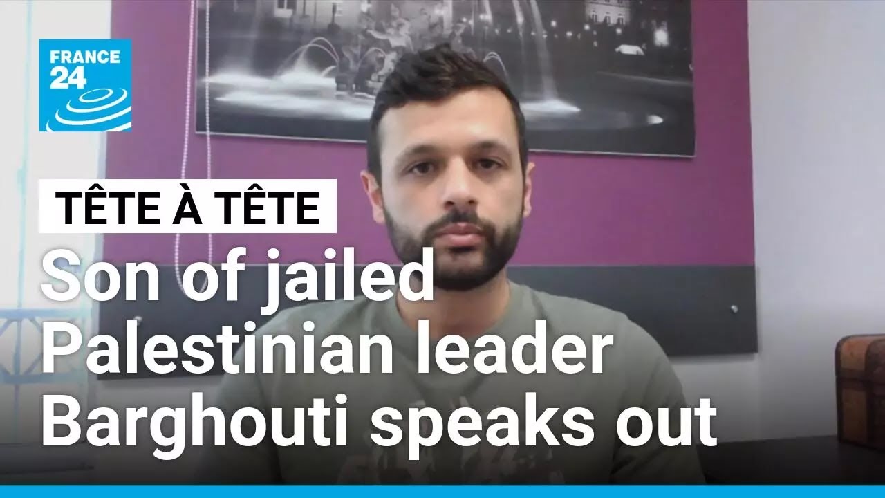 'Israel doesn't want a legitimate Palestinian leader,' son of jailed figure Marwan Barghouti says