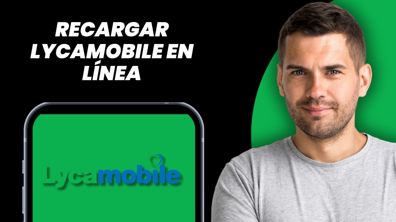 Cómo Recargar Lycamobile en Línea (2025) - YouTube
