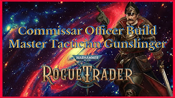 Rogue Trader 1.5 Commissar Officer Build - Unfair Ready - Master Tactician Complete Guide
