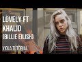 How to play lovely ft khalid by billie eilish on viola tutorial