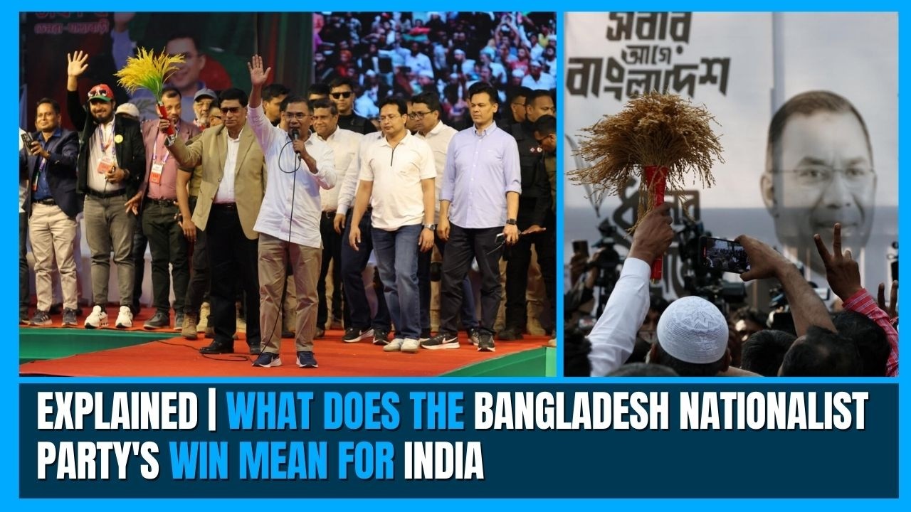 Explained: What does the Bangladesh Nationalist Party's win mean for India