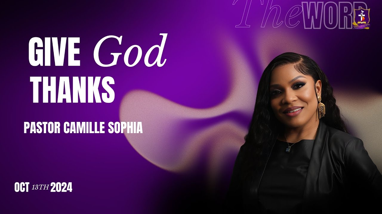 Give God Thanks || Luke 17:11-19 || Pastor Camille Sophia - YouTube