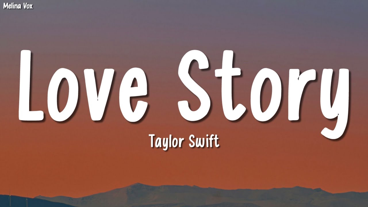 Taylor Swift - Love Story (Lyrics) Taylor Swift - Love Story (Lyrics)