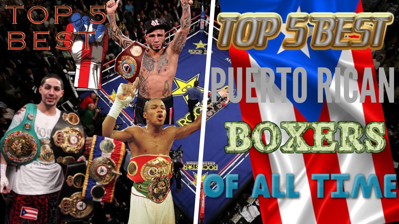 Top 5 Best Puerto Rican Boxers OF ALL TIME! - YouTube