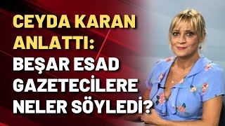 Esad, Erdoğan'la el sıkışır mı? Ceyda Karan yanıtladı