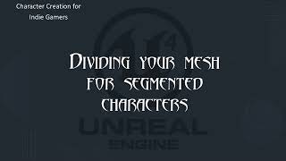 Game Characters 6: Segmenting your Mesh and Rig for Modular Character Design