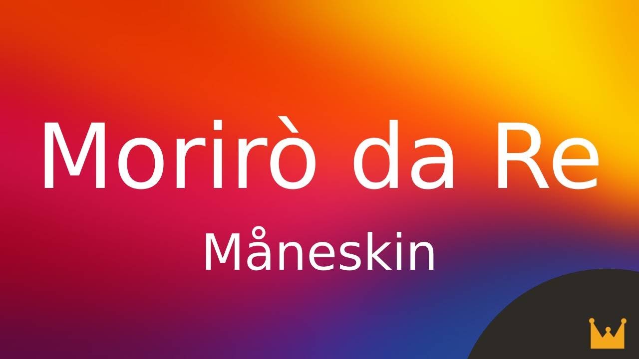 testi måneskin morirò da re