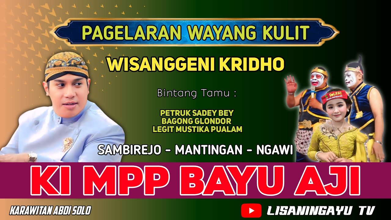 LIVE KI BAYU AJI LAKON WISANGGENI KRIDHO BT PETRUK SADYBEY BAGONG GLONDOR EKA UGET UGET