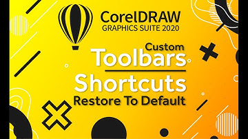 CorelDRAW 2020: How To Create Toolbars, Shortcuts & Restore to Default Settings