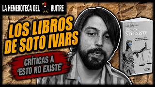 Los libros de Soto Ivars y las críticas a 'Esto No Existe'