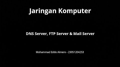 DNS Server, FTP Server, and Mail Server - Jaringan Komputer