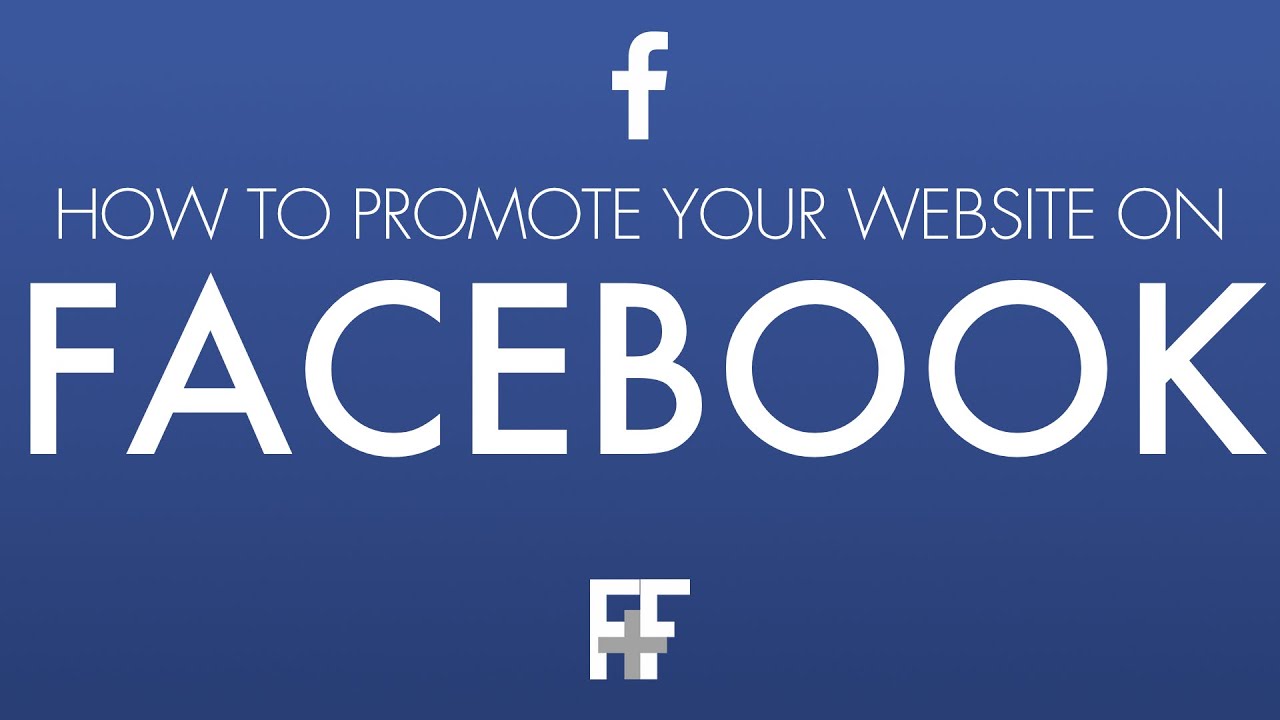 How To Promote Your Website On Facebook Youtube