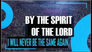 By The Spirit Of The LORD| Worship Song| I Will Never Be The Same Again| Worship TV