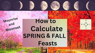 How to Calculate the Spring and Fall Feasts - Watch for Signs - Moonrise, Moonset, Barley, and Virgo