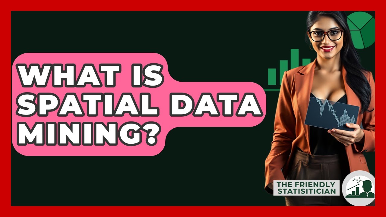 What Is Spatial Data Mining? - The Friendly Statistician