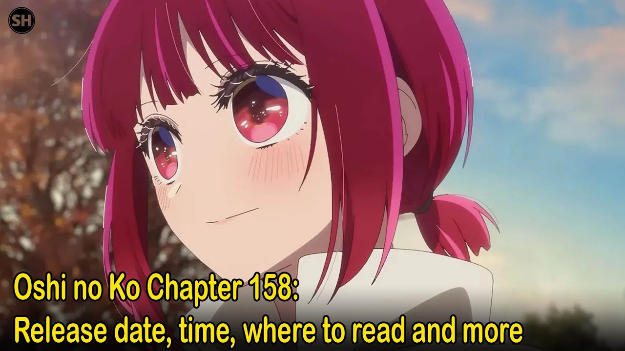 Oshi no Ko Chapter 158: Release Date, Time, Where To Read And More