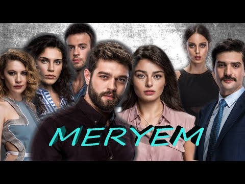 Мерьем турецкий сериал 2017 актеры