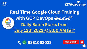 తెలుగులో July 12th 2023 New Batch on Google Cloud Platform | GCP In Telugu @i27academy