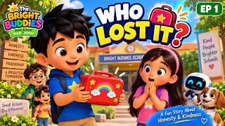 The Lost Lunch Box 🎒 | Honesty & Kindness for Kids | The Bright Buddies | Episode 1